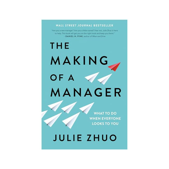 The Making Of A Manager : What To Do When Everyone Looks To You