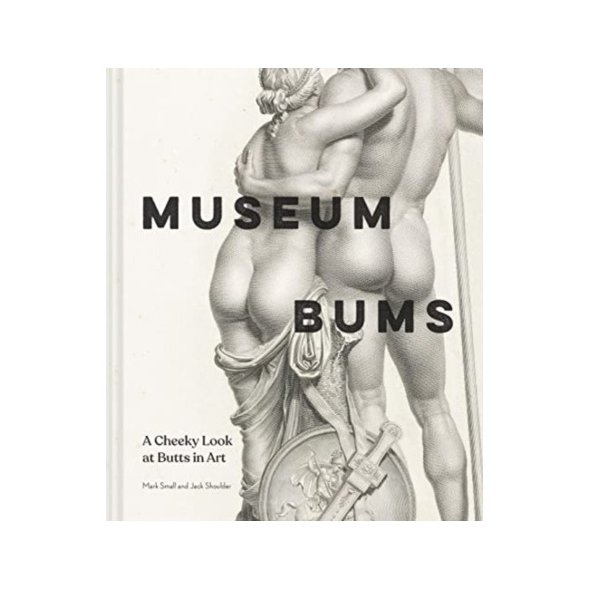 Museum Bums: : A Cheeky Look At Butts In Art