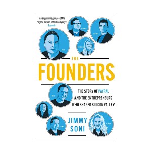 The Founders : Elon Musk, Peter Thiel and the Story of PayPal
