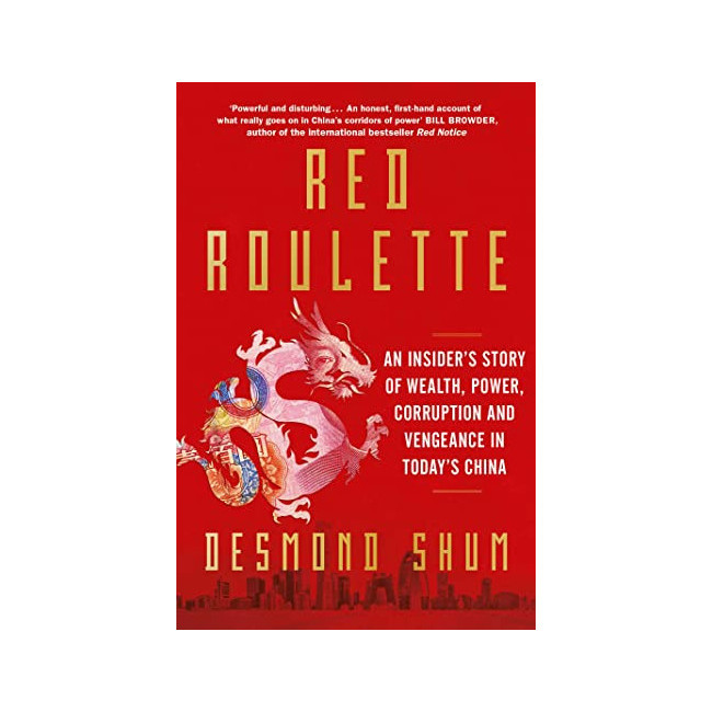 Red Roulette : An Insider's Story of Wealth, Power, Corruption and Vengeance in Today's China