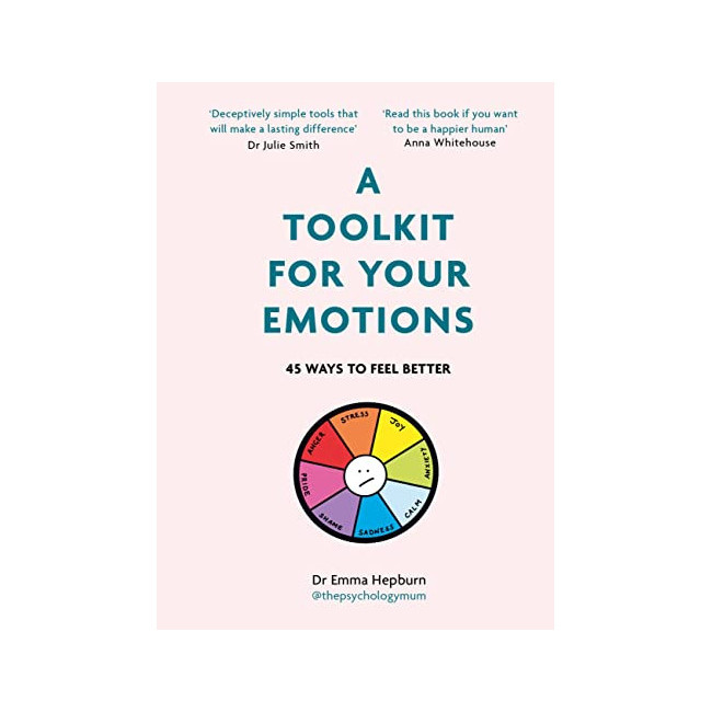 A Toolkit for Your Emotions : 53 Ways to Feel Better