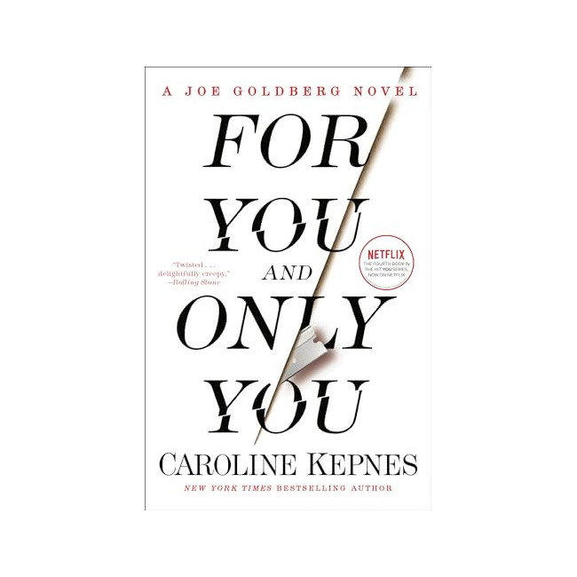 For You and Only You : A Joe Goldberg Novel  