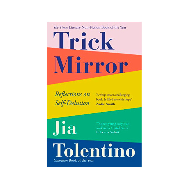 Trick Mirror : Reflections on Self-Delusion