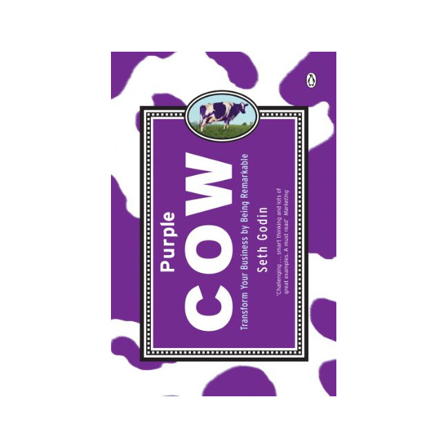 Purple Cow: : Transform Your Business by Being Remarkable