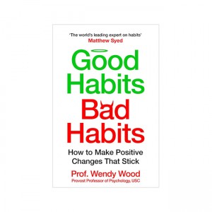Good Habits, Bad Habits : How to Make Positive Changes That Stick