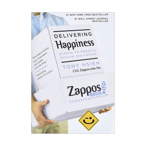 Delivering Happiness : A Path to Profits, Passion, and Purpose