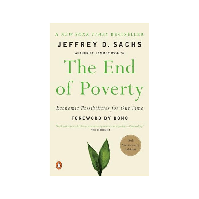 The End of Poverty : Economic Possibilities for Our Time