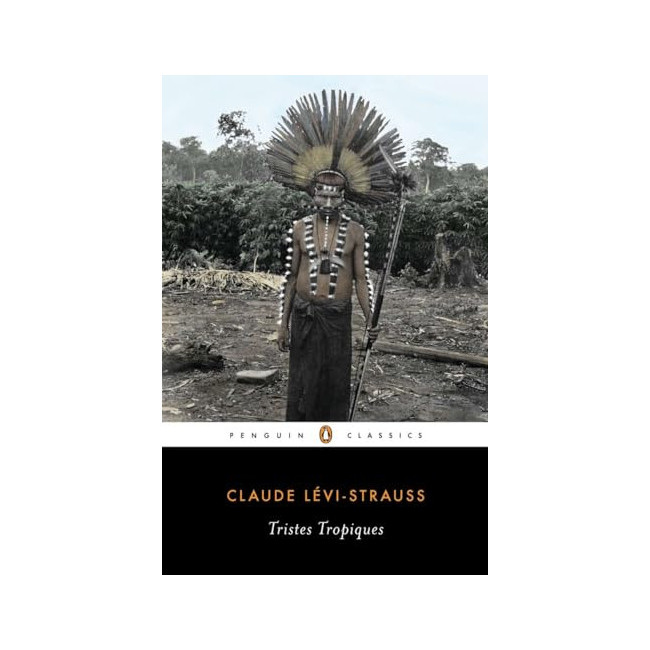 Penguin Classics : Tristes Tropiques  