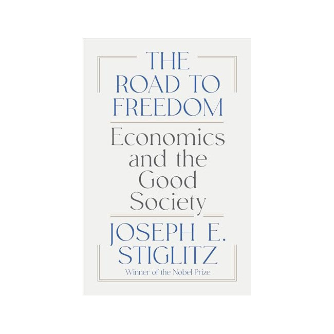 The Road to Freedom : Economics and the Good Society