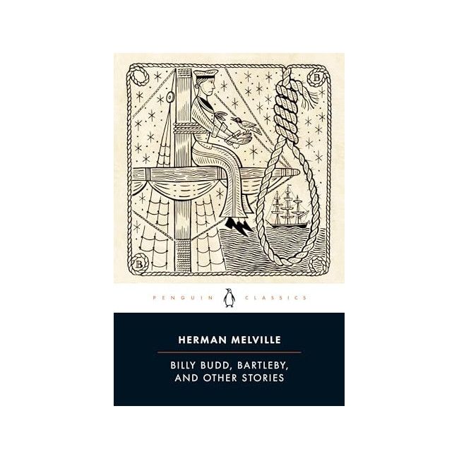 Penguin Classics Deluxe : Billy Budd, Bartleby, and Other Stories