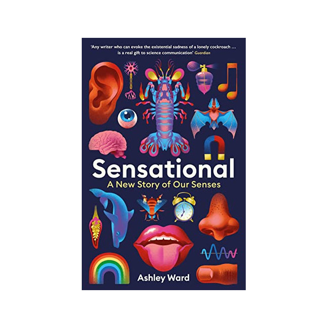 Sensational : A New Story of Our Senses