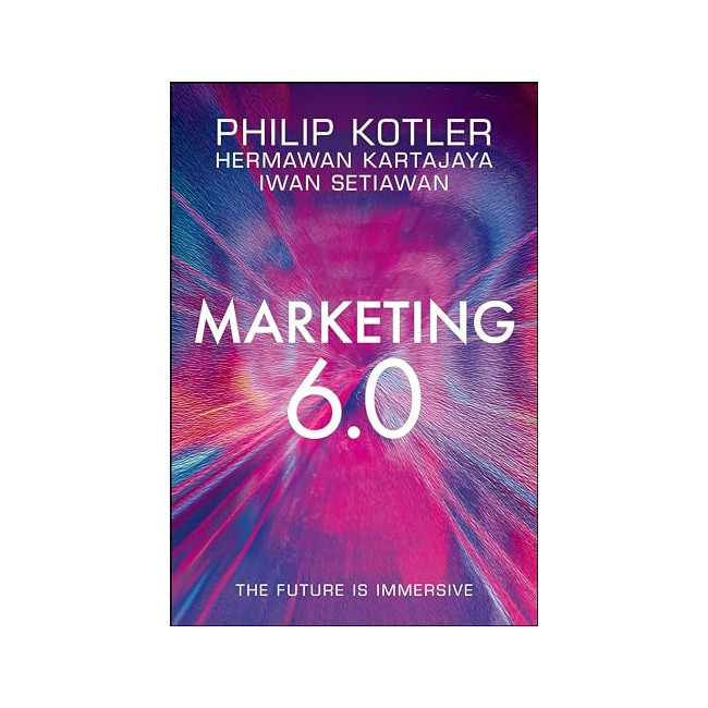 Marketing 6.0 : The Future Is Immersive