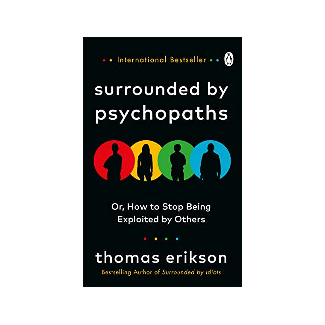Surrounded by Psychopaths, or, How to Stop Being Exploited by Others