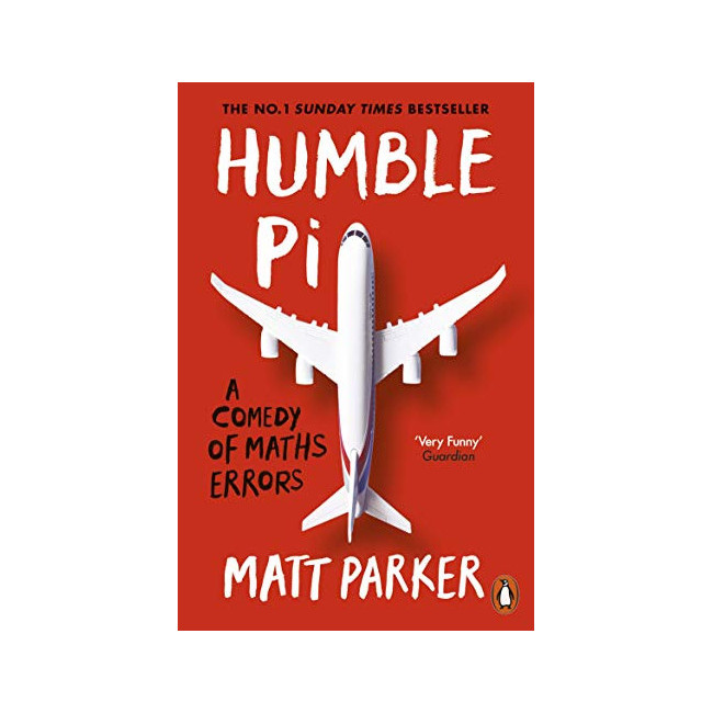 Humble Pi : A Comedy of Maths Errors