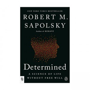 Determined : A Science of Life without Free Will