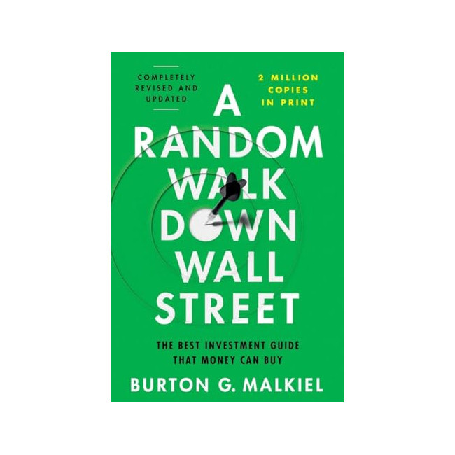 A Random Walk Down Wall Street: The Best Investment Guide That Money Can Buy