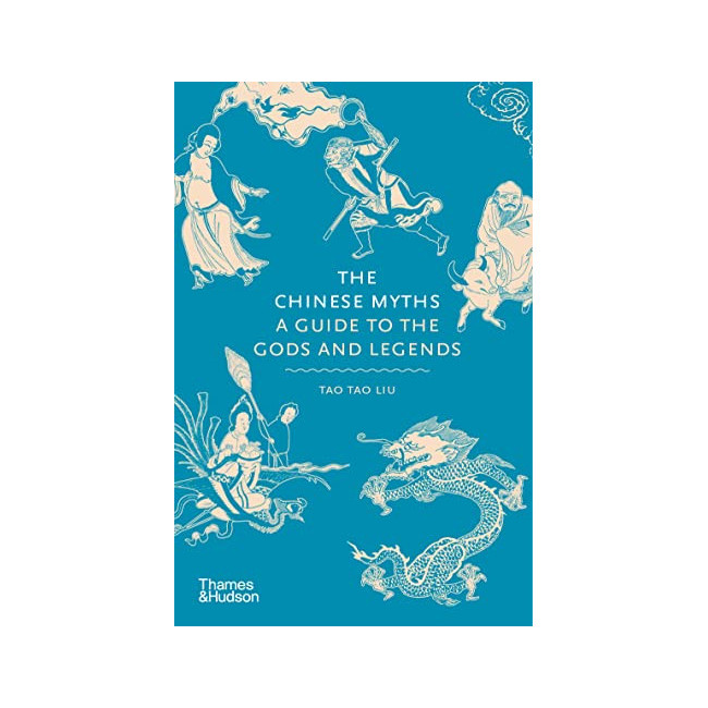 The Chinese Myths: A Guide to the Gods and Legends