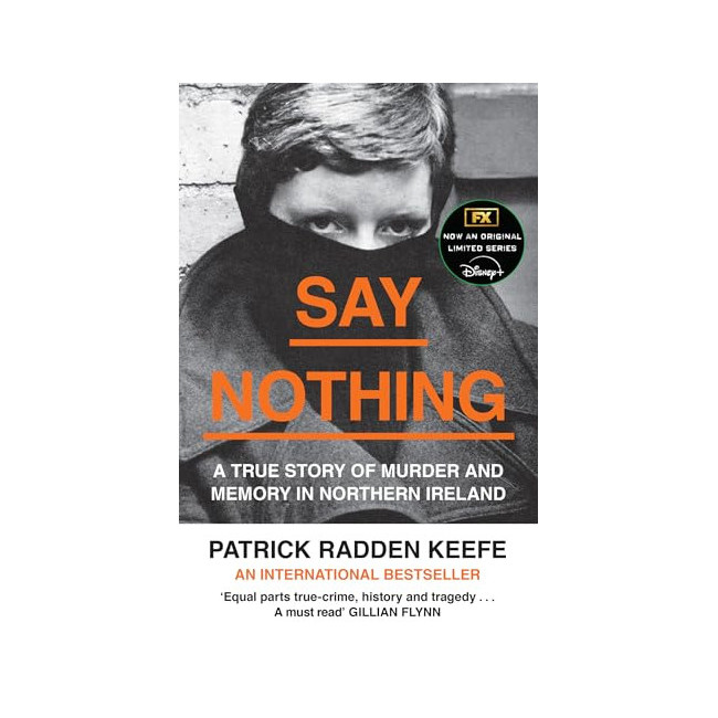 Say Nothing: A True Story of Murder and Memory in Northern Ireland