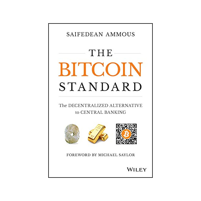 The Bitcoin Standard: The Decentralized Alternative to Central Banking
