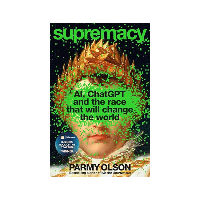 Supremacy: AI, ChatGPT and the Race That Will Change the World