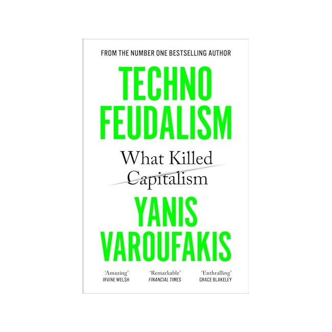Technofeudalism: What Killed Capitalism