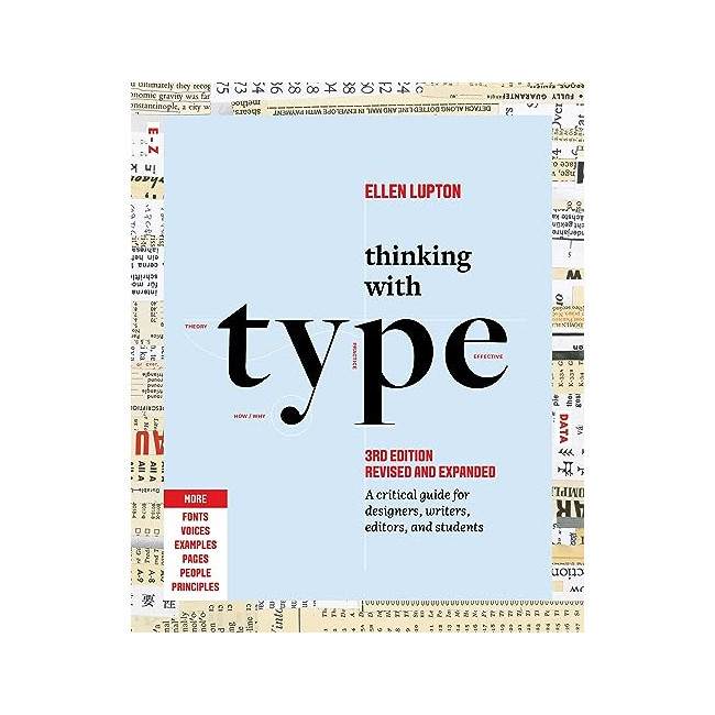 Thinking With Type: A Critical Guide for Designers, Writers, Editors, and Students