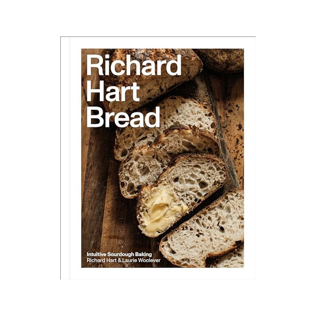 Richard Hart Bread: Intuitive Sourdough Baking
