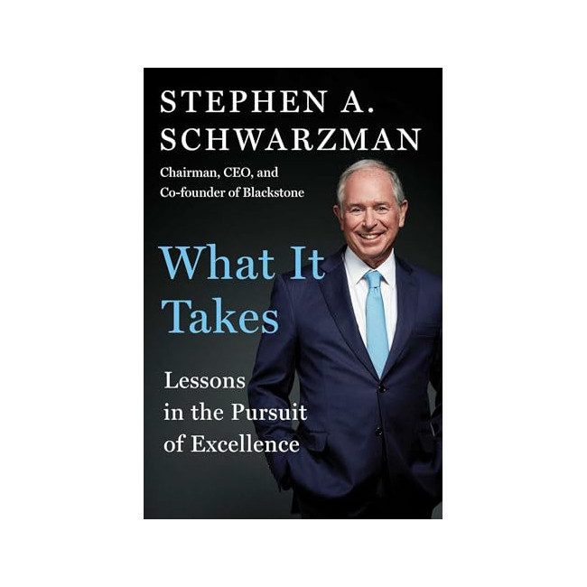 What It Takes: Lessons in the Pursuit of Excellence