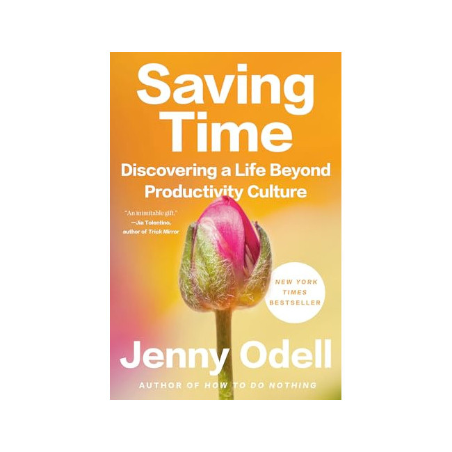 Saving Time: Discovering a Life Beyond Productivity Culture