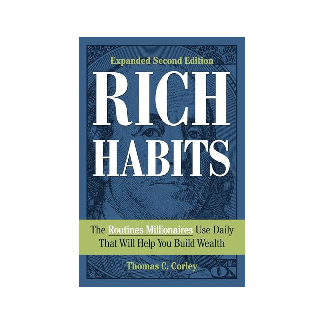 Rich Habits: The Routines Millionaires Use Daily That Will Help You Build Wealth