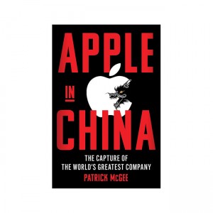 Apple in China : The Capture of the World's Greatest Company