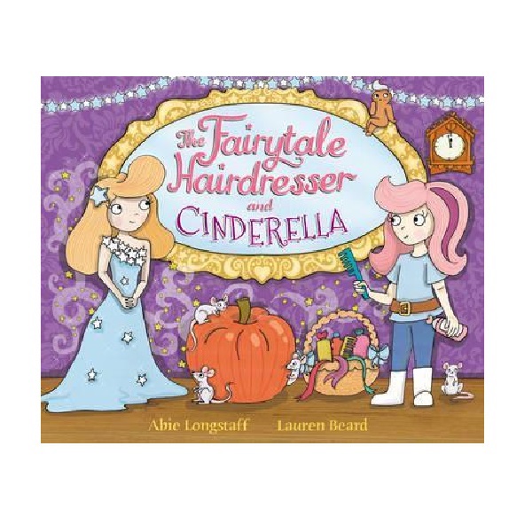 Fairytale Hairdresser : The Fairytale Hairdresser and Cinderella (Paperback, 영국판)