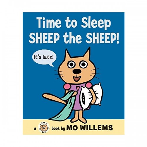 Time to Sleep, Sheep the Sheep! : Cat the Cat