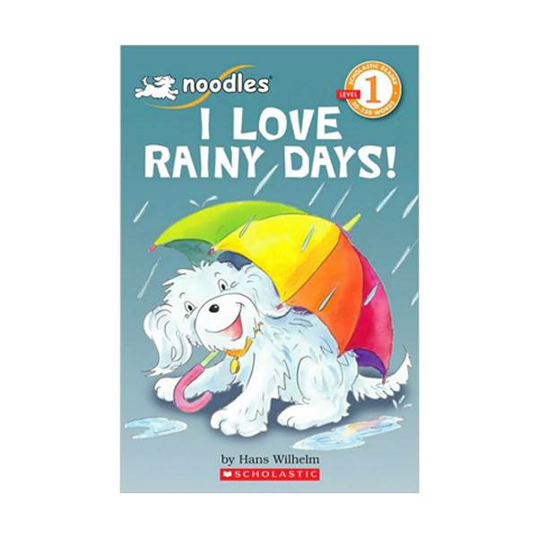 Scholastic Reader 1 : Noodles  : I Love Rainy Days! (Paperback)