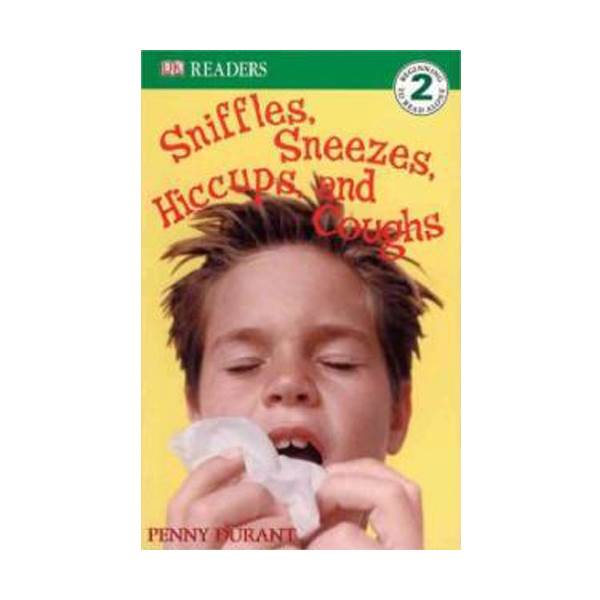 DK Readers 2 : Sniffles, Sneezes, Hiccups, and Coughs