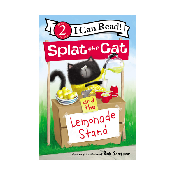 I Can Read 2 : Splat the Cat : Splat the Cat and the Lemonade Stand