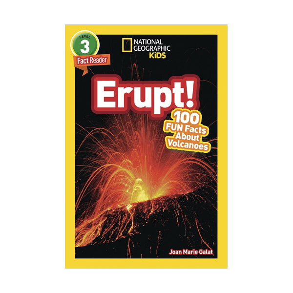National Geographic Kids Readers 3 : Erupt! 100 Fun Facts About Volcanoes