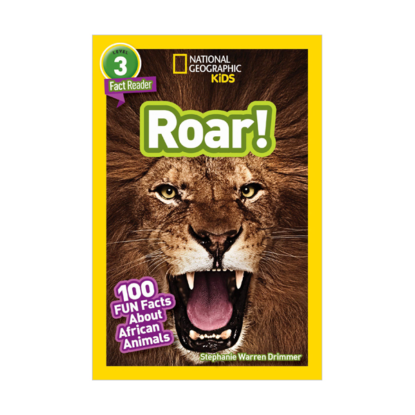 National Geographic Kids Readers 3 : Roar! 100 Facts About African Animals