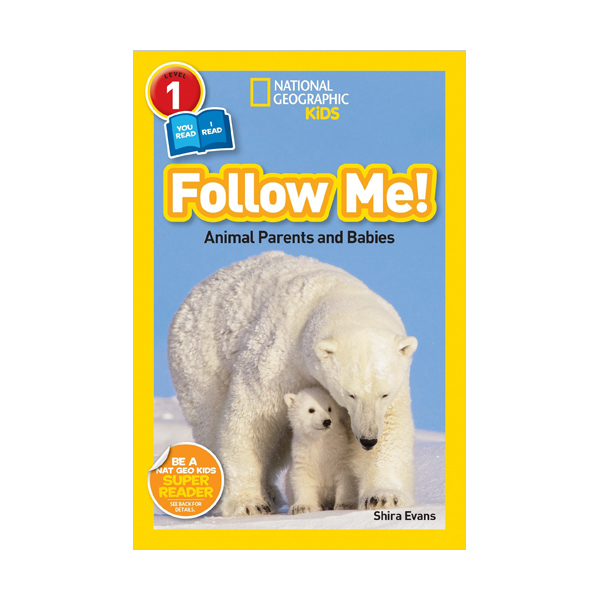 National Geographic Kids Readers 1 : Follow Me : Animal Parents and Babies