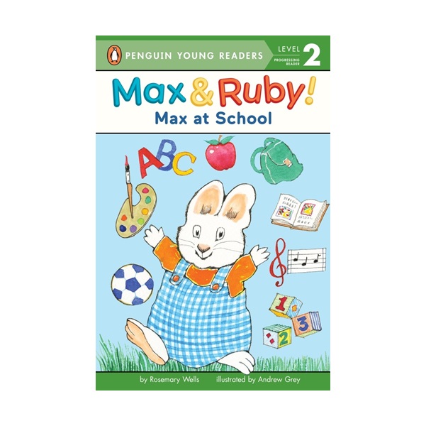 Penguin Young Readers 2 : Max and Ruby : Max at School