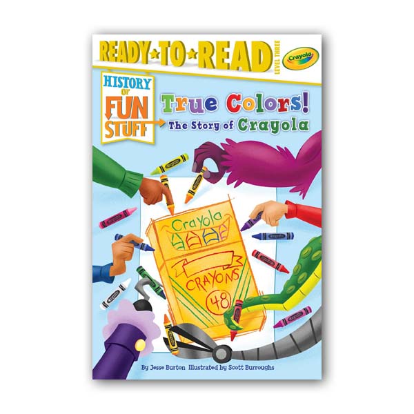 Ready To Read 3 : True Colors! The Story of Crayola