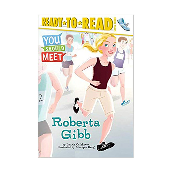 Ready-to-Read Level 3 : You Should Meet : Roberta Gibb