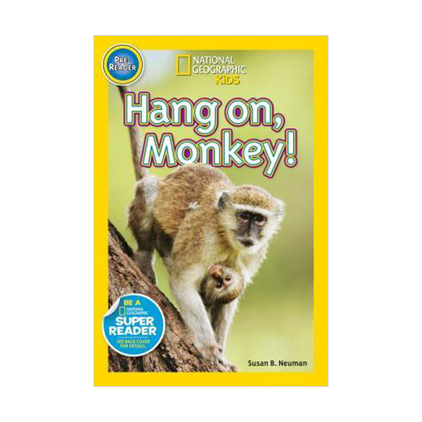 National Geographic Kids Readers Pre-Level : Hang On, Monkey!