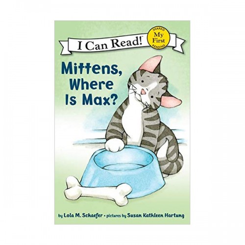 My First I Can Read : Mittens, Where Is Max?