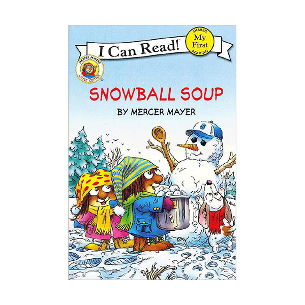 My First I Can Read : Little Critter : Snowball Soup