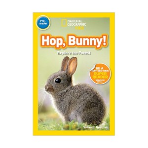 National Geographic Kids Readers Pre-Level : Hop, Bunny!: Explore the Forest