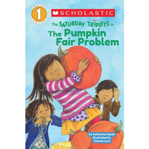 Scholastic Reader Level 1 : The Saturday Triplets #2 : The Pumpkin Fair Problem