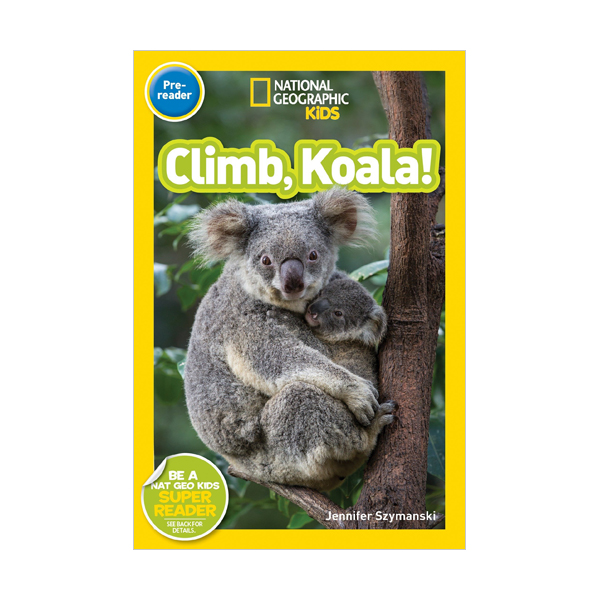 National Geographic Kids Readers Pre-Reader : Climb, Koala! (Paperback)