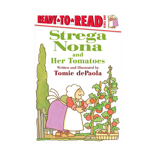 Ready To Read 1 : A Strega Nona Book : Strega Nona and Her Tomatoes
