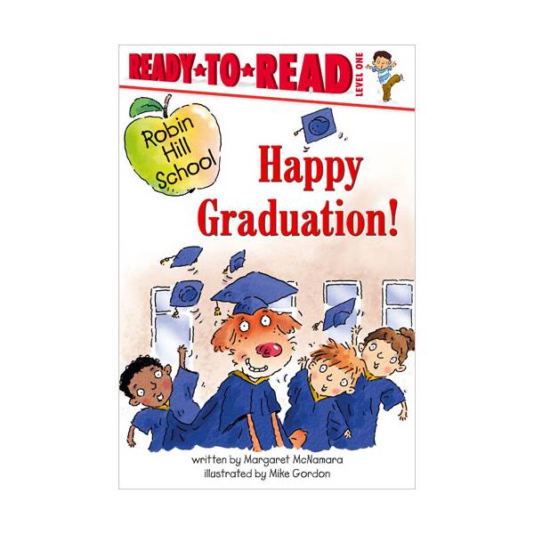 Ready To Read Level 1 : Robin Hill School : Happy Graduation! (paperback)